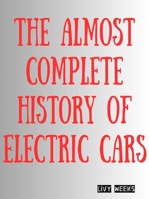 cover image of The Almost Complete History of Electric Cars